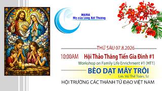 NTM2026 - THĂNG TIẾN GIA ĐÌNH #1 - LM. VŨ THẾ TOÀN, SJ - 10am Thứ Sáu 7.8.2026