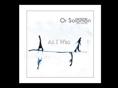 Or Solomon // AS I WAS // 'Round-trips, piano solo' (2012)