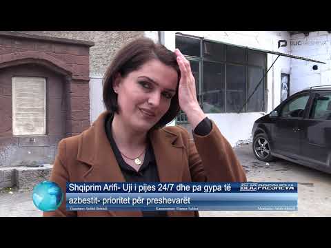 Shqiprim Arifi  Uji i pijes 24 7 dhe pa gypa të azbestit  prioritet për preshevarët