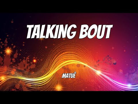 Matuê - TALKING BOUT (Lyrics)