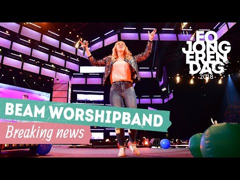 BEAM WORSHIP BAND - BREAKING NEWS [LIVE at EOJD 2018]