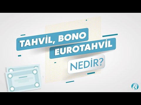 Tahvil, Bono ve Eurotahvil Nedir? Tahvil, Bono ve Eurotahvil Nedir?