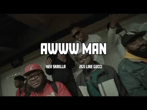 Kev Skrilla - Awww Man Ft. 2gs Like Gucci  (Shot By @UncleAJ)