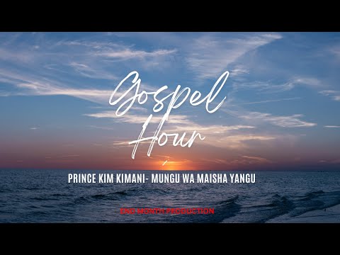 PRINCE KIM KIMANI  - MUNGU WA MAISHA YANGU