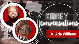Episode 2: Kidney Conversations with Dr Acia Williams