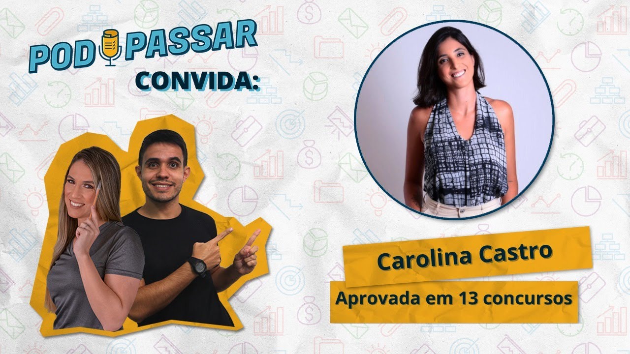Carolina Castro (Policial do Senado e aprovada em 13 concursos) - PodPassar Podcast #49