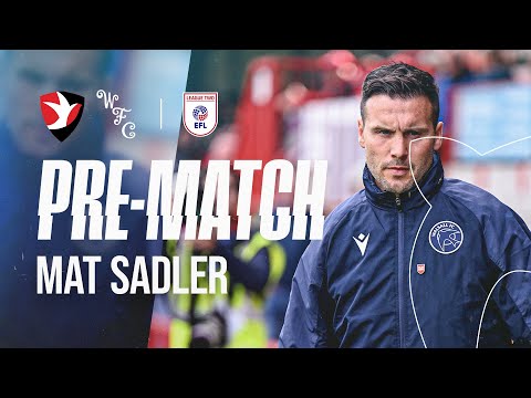 Vor dem Spiel: Mat Sadler blickt auf die Reise nach Cheltenham Town voraus