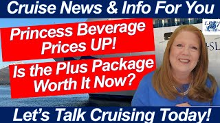 HUGE CRUISE NEWS! Princess Beverage Prices Skyrocket | Is the Plus Package Now a Must?