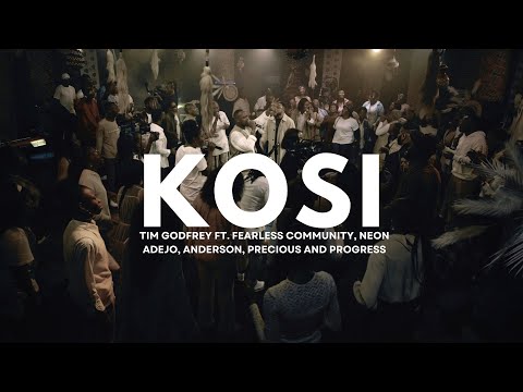 Kosi - Tim Godfrey ft. Fearless Community, Anderson, Neon Adejo, Precious and Progress