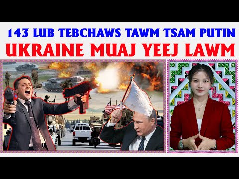 🔴LIVE | XOV XWM KUB | Putin Tsi Zam NATO Le, Yog Tuag Ib Huam Tuag. Kav ceev Muab Putin No Xyuas Seb