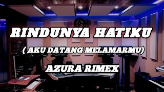 Download lagu RINDUNYA HATIKU - AKU DATANG MELAMARMU AZURA REMIX VIRAL TIKTOK mp3