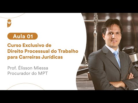 Aula 01 - Curso Exclusivo de Direito Processual do Trabalho para Carreiras Jurídicas