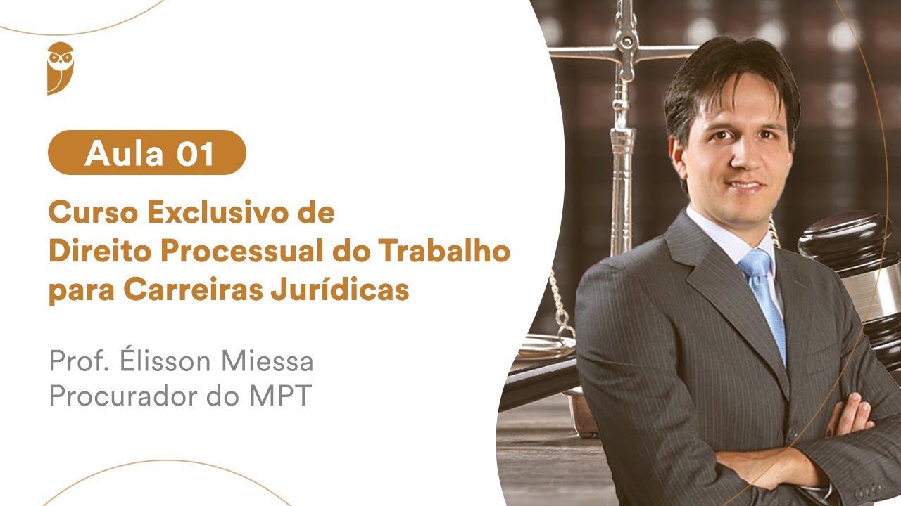Aula 01 - Curso Exclusivo de Direito Processual do Trabalho para Carreiras Jurídicas