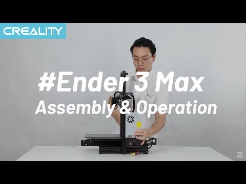 Creality New Printer Ender 3 Max Assembly and Operation