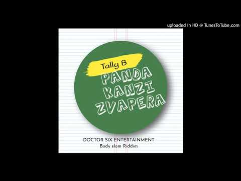 Tally b - Pandakanzi zvapera / body slam Riddim