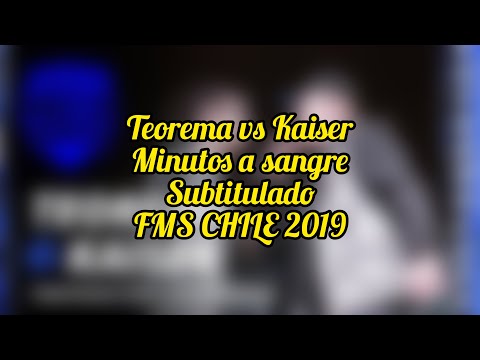 Teorema vs Kaiser Minuto Sangre (Subtitulado) | FMS Chile Jornada 5 2019