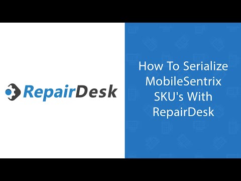 How To Serialize MobileSentrix SKU's In RepairDesk