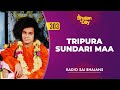 303 - Tripura Sundari Maa | Radio Sai Bhajans