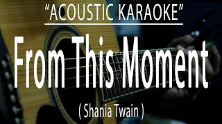 From This Moment - Shania Twain (Acoustic karaoke)