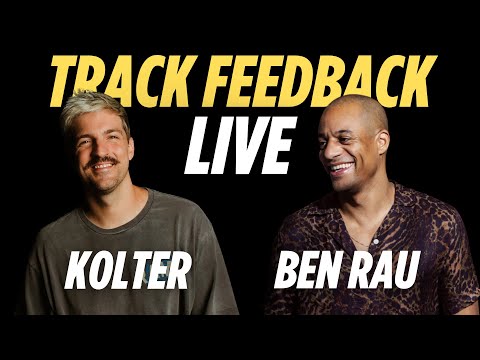 Live Track Feedback with Kolter & Ben Rau