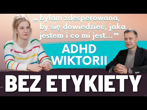 ADHD u dorosłych - Poszukiwania Wiktorii