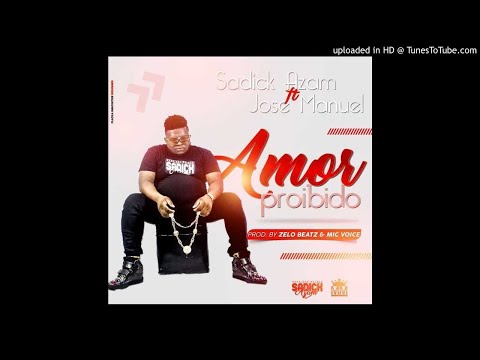 Sadick Azam feat. José Manuel - Amor Proibido (Audio)