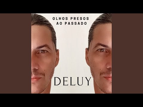 Olhos Presos Ao Passado - Deluy