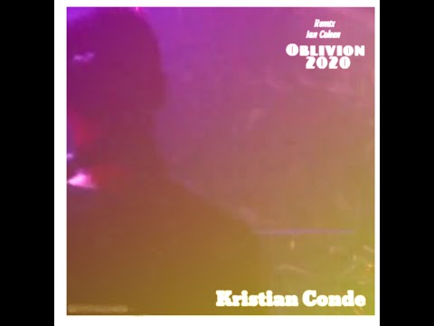 Kristian Conde - OBLIVION 2020 -  Audio Teaser //Official Remix ( Ian Coleen )