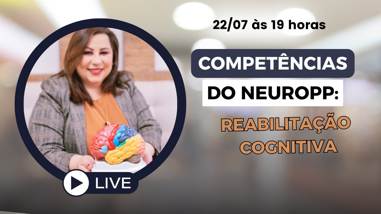 Competências do Neuropsicopedagogo: Reabilitação Cognitiva | Karen Deniz