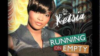 Ketsia - "Running On Empty" (Preview)