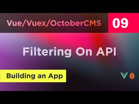 Creating Vue, Vuex and October CMS App - 09 - Filtering On API