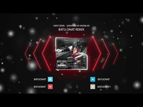Mert Şenel - Şaraplar Ve Kadınlar (Batu Onat Remix)