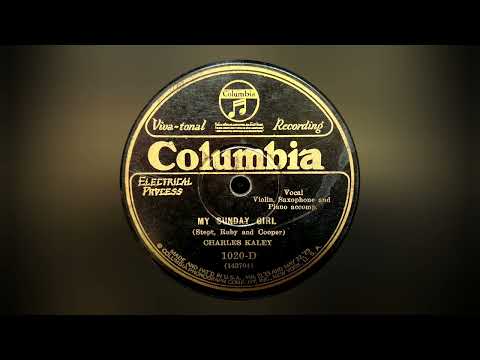Roaring 20s: "My Sunday Girl" - Charles Kaley - 1927 Columbia 78rpm Record - Nice Transfer!