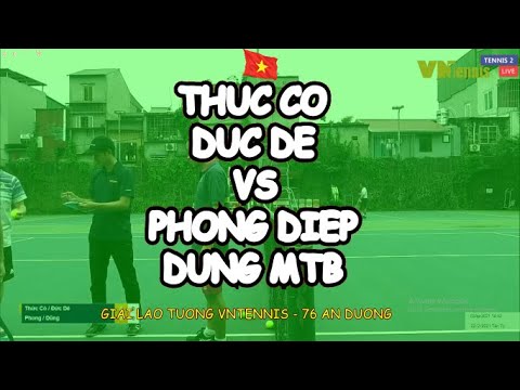 Thuc Co - Duc De 🆚 Phong Diep - Dung Mtb 🆚🎾 Giai Lao Tuong Vntennis - 76 An Duong