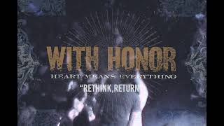 With Honor &quot;Rethink, Return&quot;  (2021 Remastered)