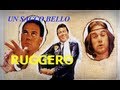 Un Sacco Bello Ruggero