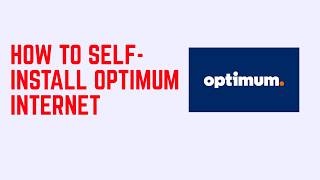 How to Self-Install Optimum Internet - Modem, Router & Activation Guide