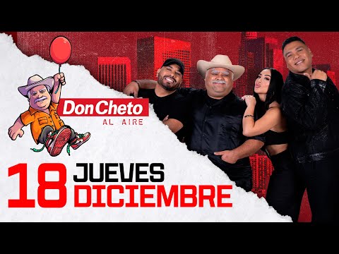 Don Cheto Al Aire Show En Vivo 🔴 -  18 de Diciembre de 2025