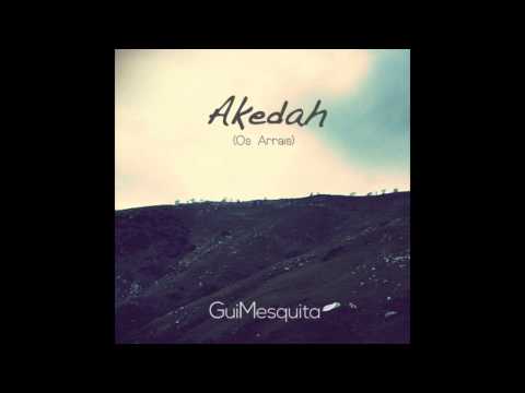 Akedah - Os Arrais // Gui Mesquita Cover