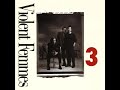 Violent Femmes - Nothing Worth Living For