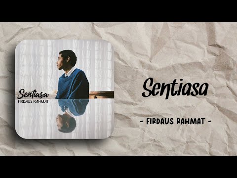 Firdaus Rahmat - Sentiasa (Lirik)