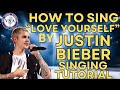 How To Sing Love Yourself By Justin Bieber Singing Tutorial