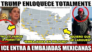 TRUMP NO AGUANTO! PIDEN CLAUSURAR TODOS LOS CONSULADOS MEXICANOS EN EU ¡CLAUDIA CANCELA LLAMDA!