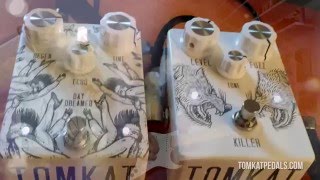TOMKAT PEDALS: DAY DREAMER & THE KILLER