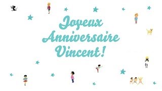 ♫ Joyeux Anniversaire Vincent! ♫