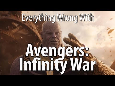 Everything Wrong With Avengers: Infinity War