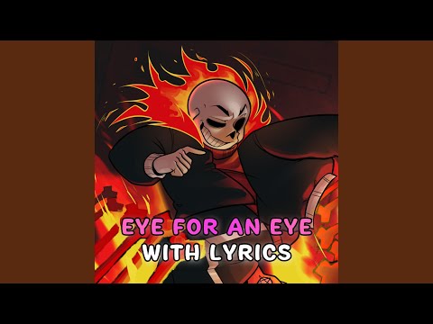 Eye For An Eye With Lyrics | GG!Underfell/Deltatraveler
