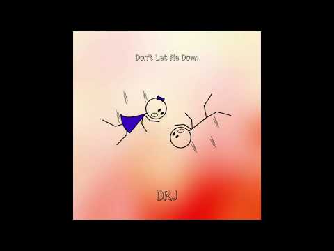 Don't Let Me Down | DRJ