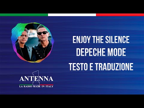 Antenna1 - Depeche Mode – Enjoy The Silence - Testo e Traduzione