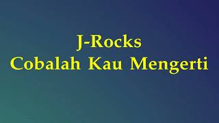 Download lagu J-Rocks - Cobalah Kau Mengerti - Stars Lyric mp3